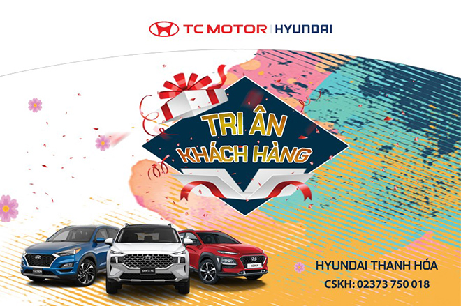 Chương trình tri ân khách hàng – Hyundai Thanh Hóa luôn bên bạn bất cứ nơi đâu!
