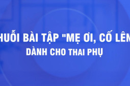 "Mẹ ơi, cố lên", bài tập thở cho thai phụ phòng COVID-19