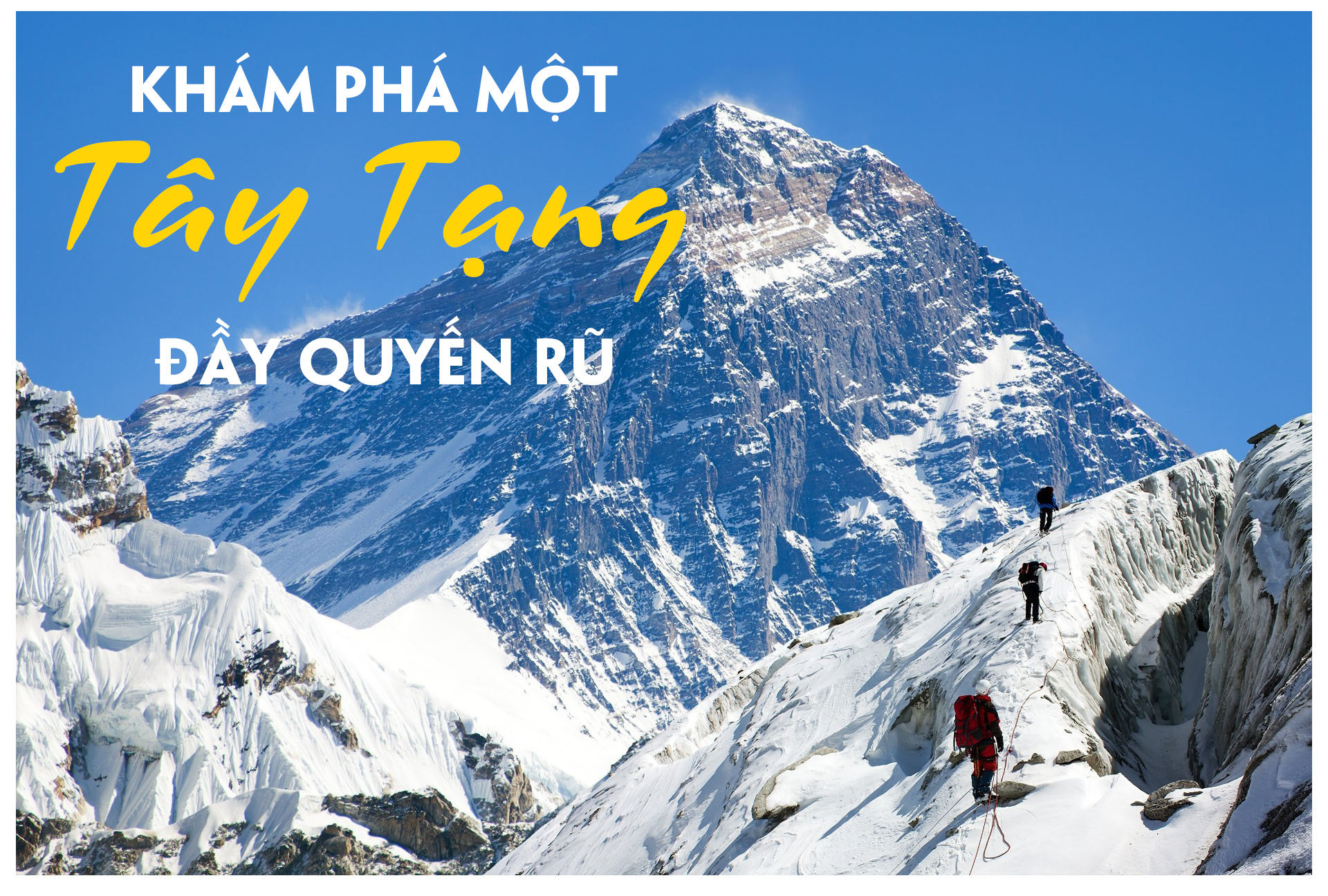 Khám phá một Tây Tạng đầy bí ẩn và quyến rũ - 1