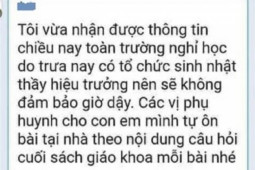 Xôn xao thông tin nghỉ học vì trường tổ chức sinh nhật cho hiệu trưởng: Thầy giáo nói gì?