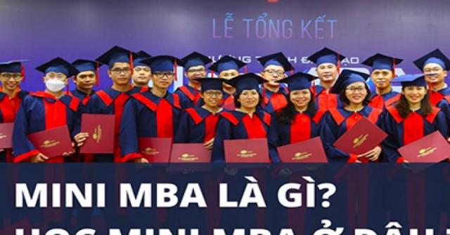 MBA nhỏ là gì?  Tiêu chí đánh giá khóa học Mini MBA uy tín