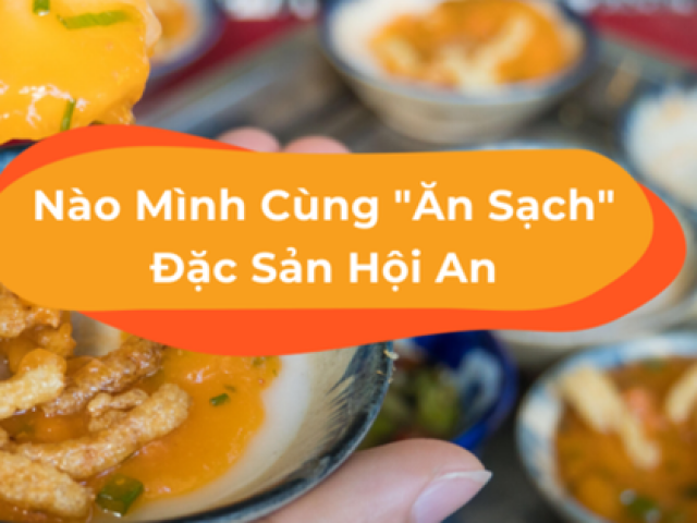 Ẩm thực - Chưa thưởng thức những món này là chưa tới Hội An