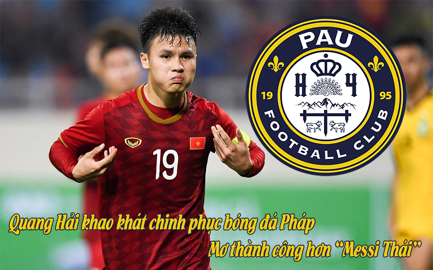 Quang Hải khao khát chinh phục bóng đá Pháp: Mơ thành công hơn &#34;Messi Thái&#34; - 1