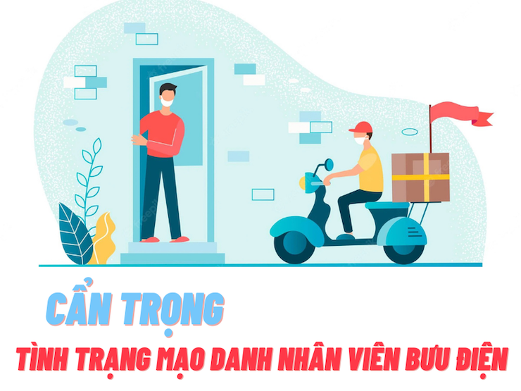 Công nghệ thông tin - Cẩn trọng tình trạng giả mạo nhân viên bưu điện