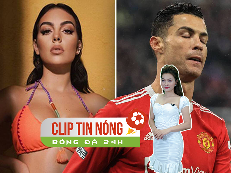 Bóng đá - Choáng bạn gái Ronaldo xúi CR7 rời MU, fan "Quỷ đỏ" phản ứng cực phũ (Clip Tin nóng bóng đá 24h)