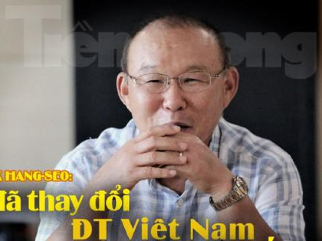 Bóng đá - HLV Park Hang-seo lần đầu tiết lộ về cuộc cách mạng ở ĐT Việt Nam