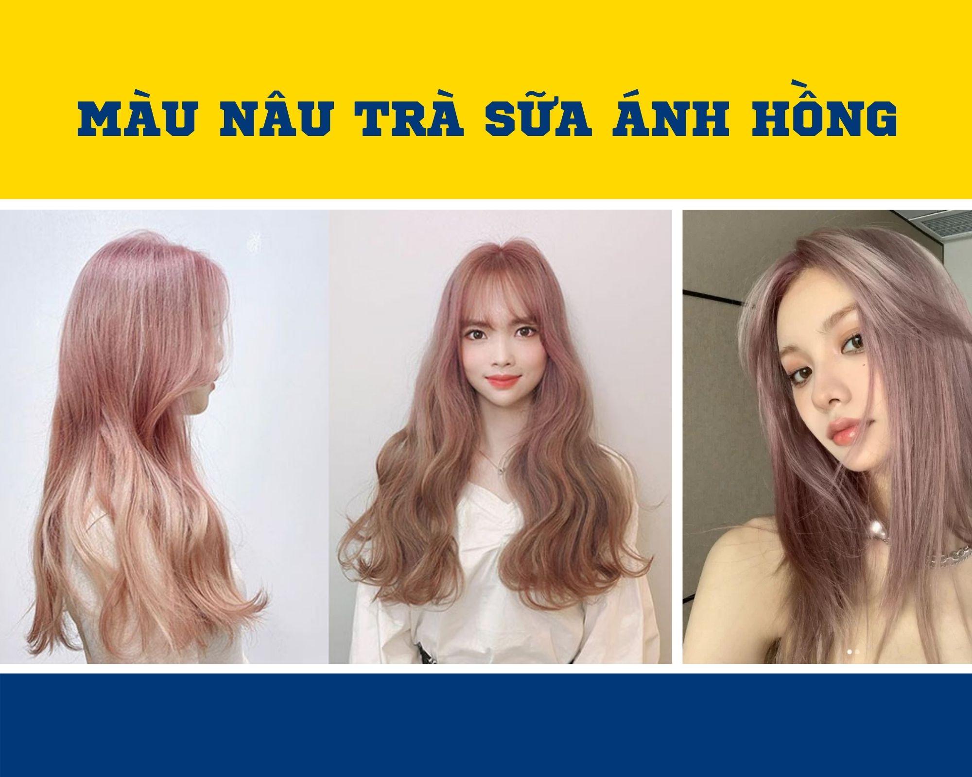 Tóc màu nâu trà sữa ánh hồng