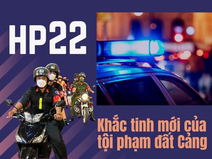Tin tức trong ngày - HP22 - Khắc tinh mới của tội phạm đất Cảng