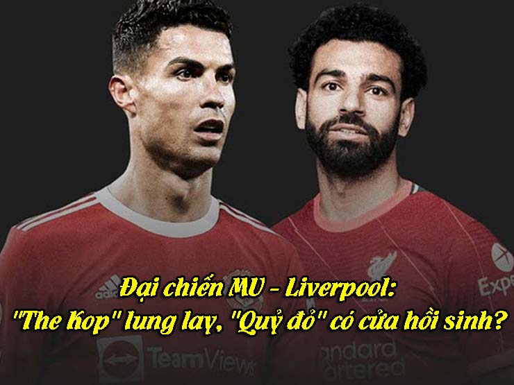 Bóng đá - Đại chiến MU - Liverpool: "The Kop" lung lay, "Quỷ đỏ" có cửa hồi sinh?