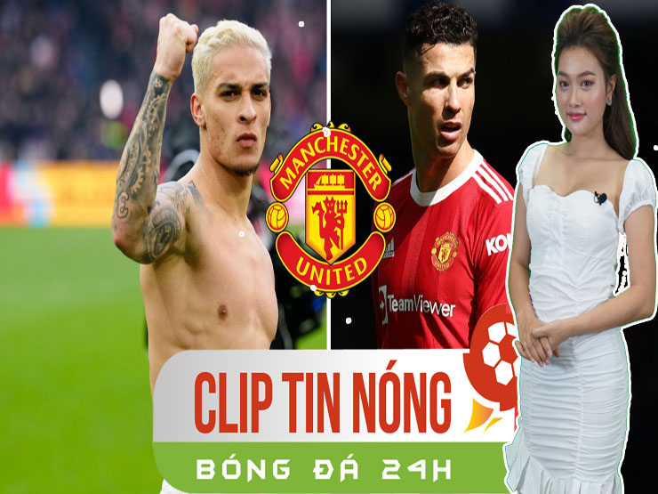 Bóng đá - SAO 100 triệu euro Antony khiến Ronaldo "mất lòng", số phận Tuchel định đoạt ở tháng 9 (Clip tin nóng 24H)
