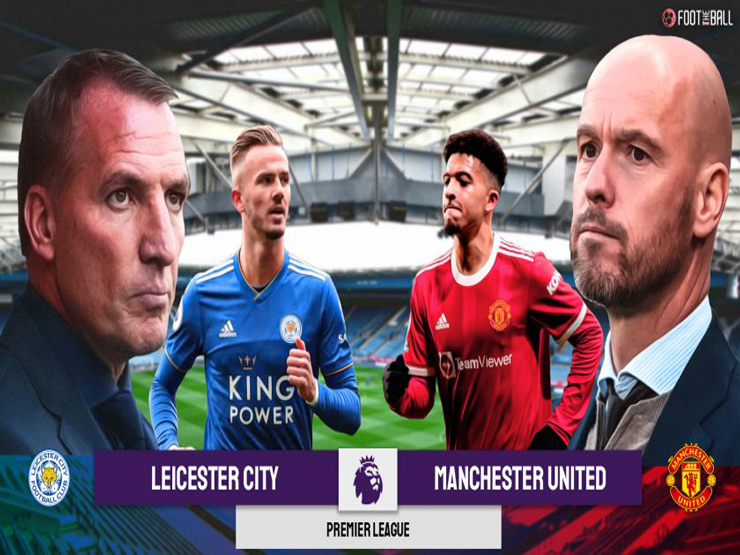 Nhận định bóng đá Leicester - MU: “Quỷ đỏ” vào hang “Cáo” (Vòng 5 Ngoại hạng Anh)