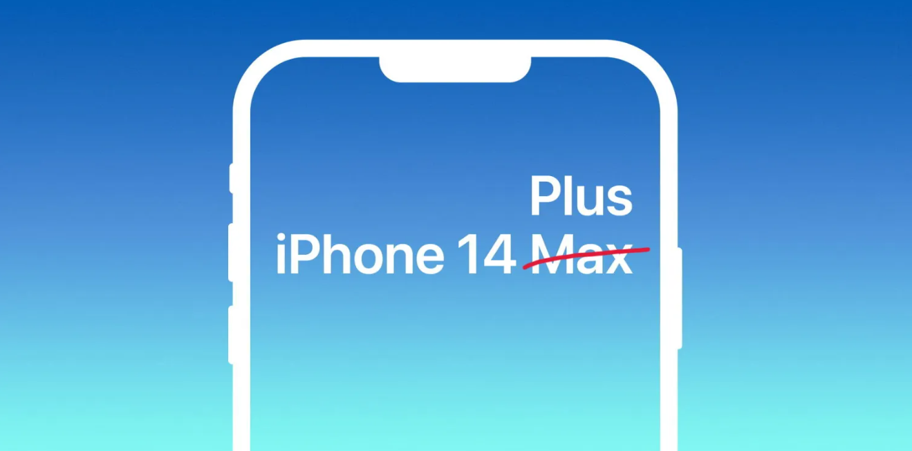 iPhone 14 Plus mới là cái tên cuối cùng, không phải iPhone 14 Max?