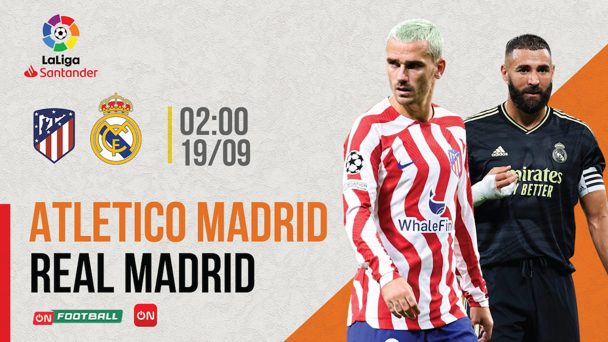 VTVcab ON trực tiếp trận đấu giữa Atletico Madrid và Real Madrid, 02h ngày 19/09