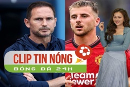 Bóng đá - Lampard khẳng định Mount sẽ nâng tầm MU, PSG sẵn sàng chi "tiền tấn" mua "Haaland mới" (Clip tin nóng bóng đá 24h)