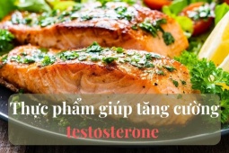 Ẩm thực - 7 loại thực phẩm giúp tăng cường testosterone cho nam giới