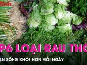 Ẩm thực - TOP 6 loại rau thơm giúp bạn sống khỏe hơn mỗi ngày