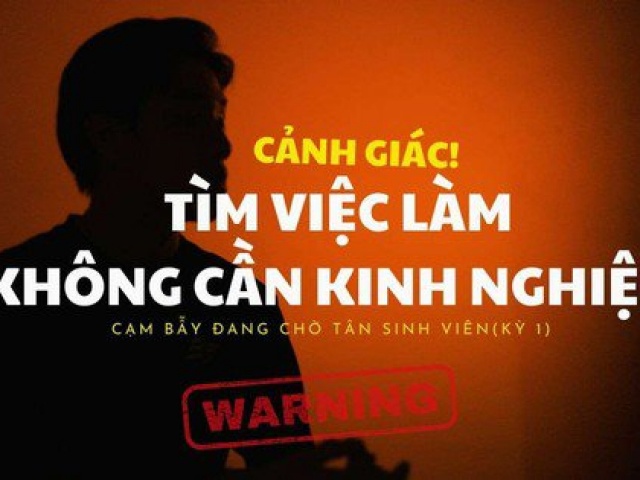 Bạn trẻ - Cuộc sống - Những 'cạm bẫy' đang chờ tân sinh viên (Kỳ 1): Cảnh giác với việc làm thêm không yêu cầu kinh nghiệm
