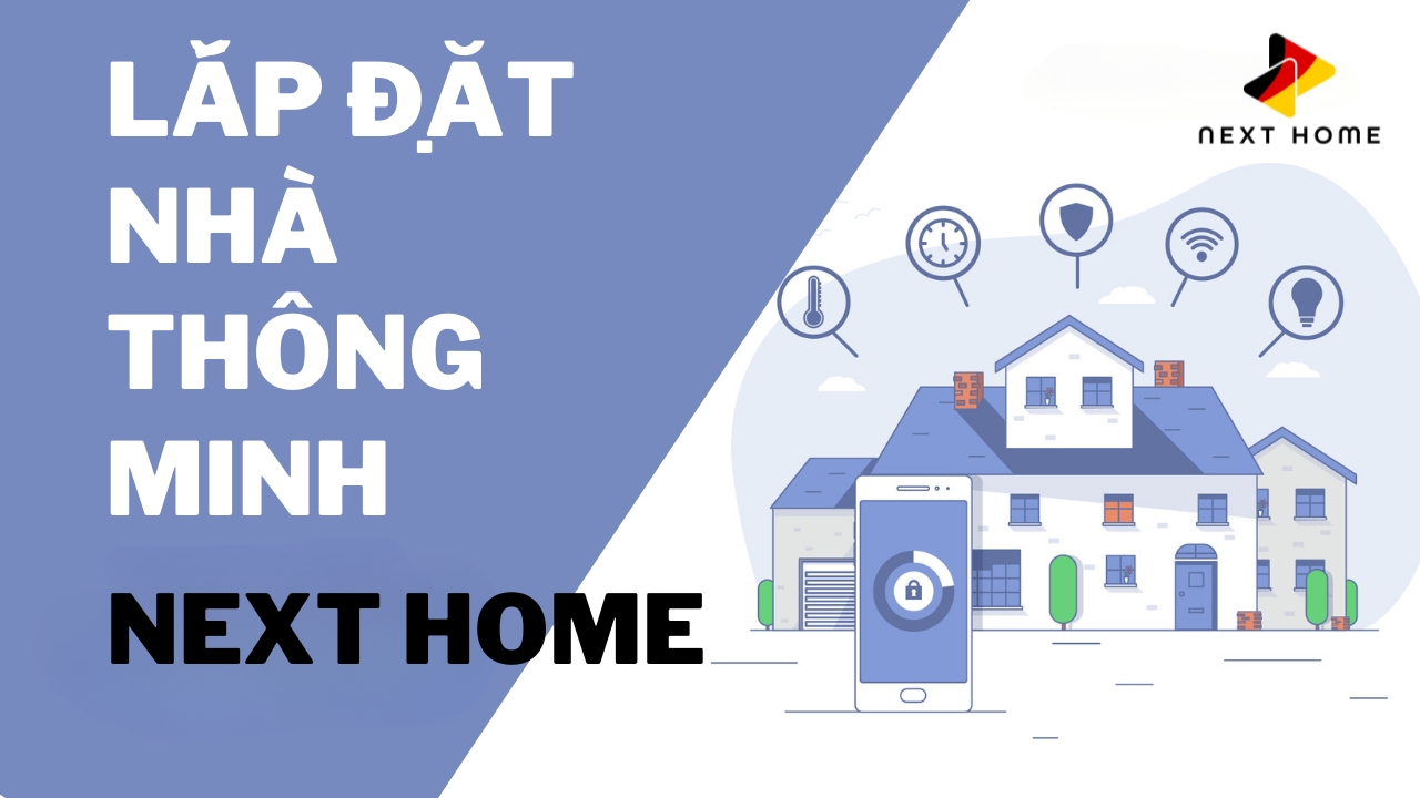 Next Home đơn vị cung cấp thiết bị và giải pháp cho nhà thông minh uy tín - 1