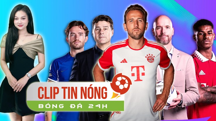 20 sao MU - Chelsea không đá vòng 5 NHA, Harry Kane là &#34;đại ca&#34; mới của Bayern Munich (Clip tin nóng Bóng đá 24H) - 1