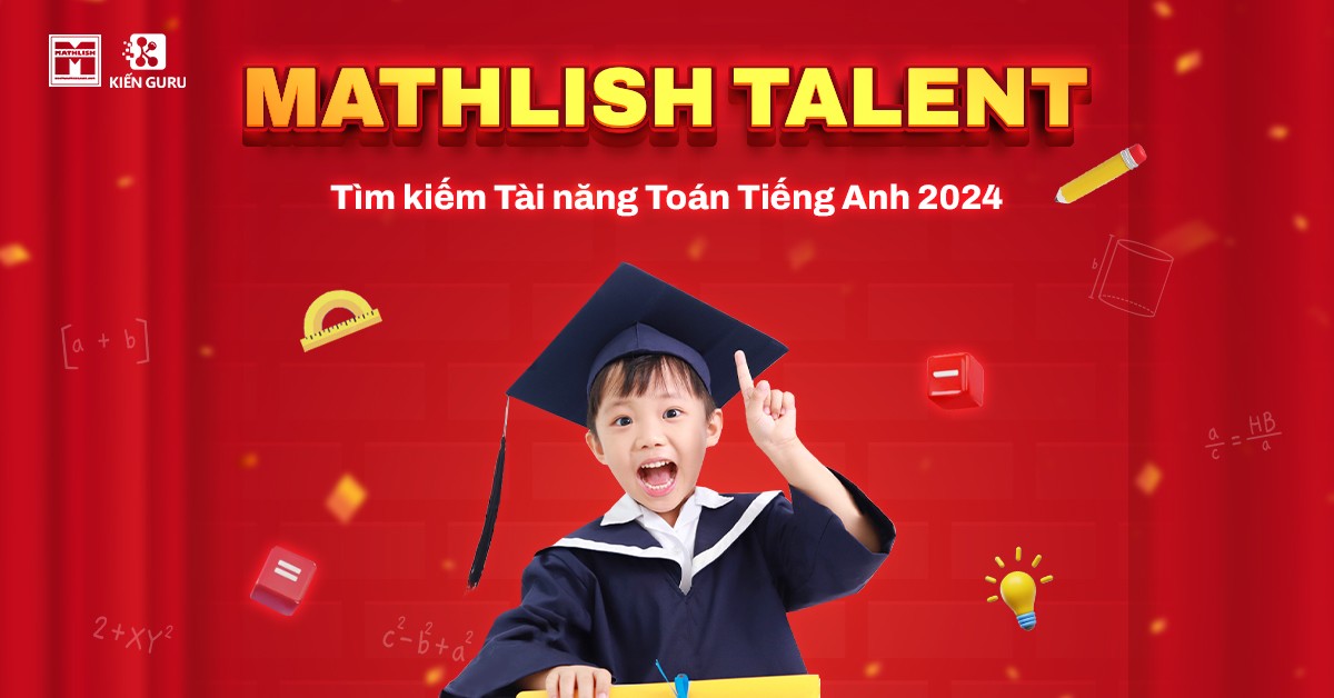 “Mathlish Talent 2024 - Tìm kiếm tài năng Toán tiếng Anh” chính thức khởi tranh - 1