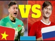 Trực tiếp bóng đá ĐT Việt Nam - Nga: Hoàng Đức, Văn Trường đá chính, thủ môn PSG dự bị