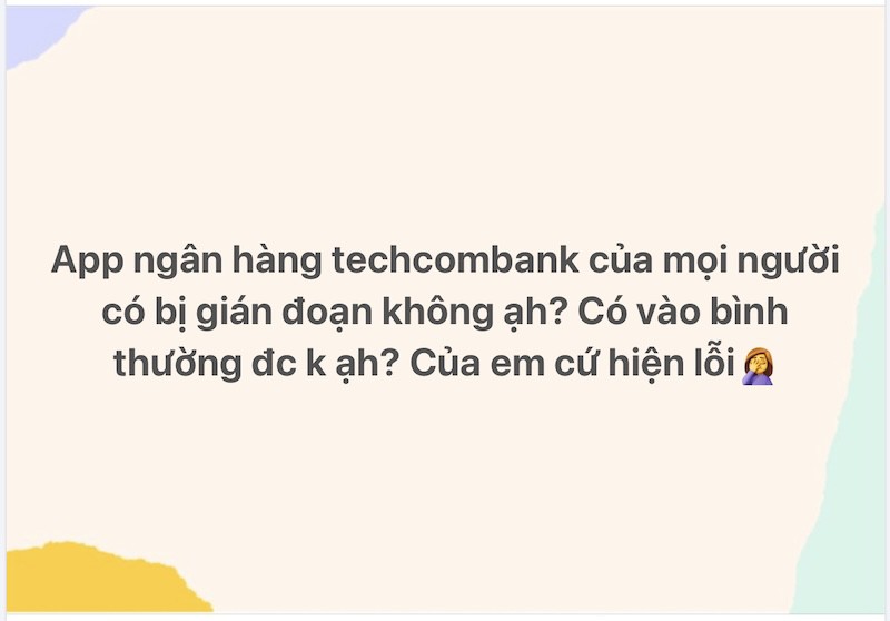 Nhiều khách hàng chưa thể nhận diện thiết bị bị lỗi hay lỗi hệ thống của ngân hàng.