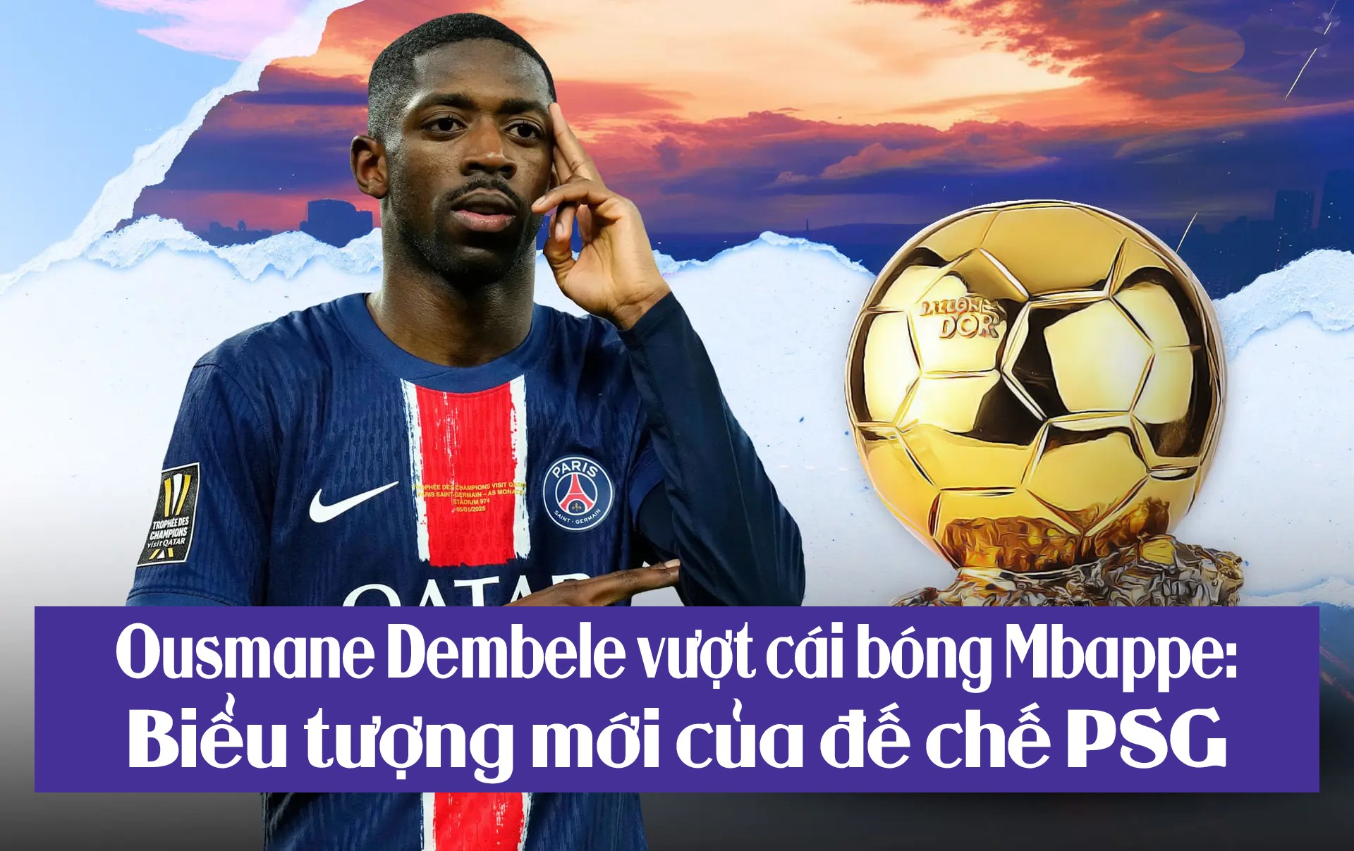 Ousmane Dembele vượt cái bóng Mbappe: Biểu tượng mới của đế chế PSG - 1