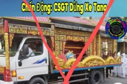 Vụ " CSGT dừng xe tang, bé gái chui ra từ quan tài " : Xác minh người đăng tải, động cơ và mục đích