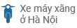 Xe máy xăng ở HN