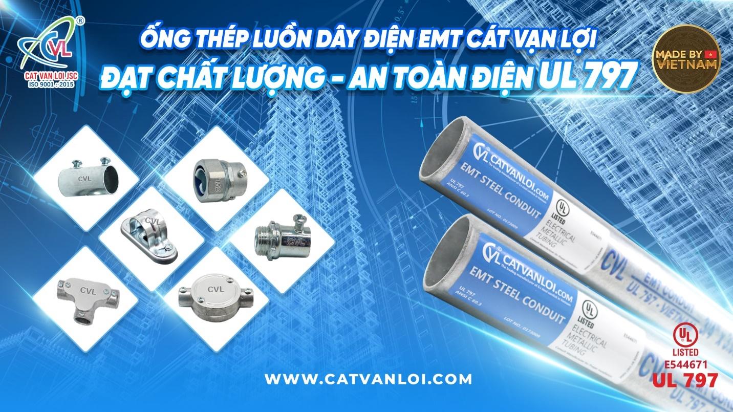 Ống thép luồn dây điện EMT và phụ kiện do Cát Vạn Lợi sản xuất đạt UL 797 (Hoa Kỳ)