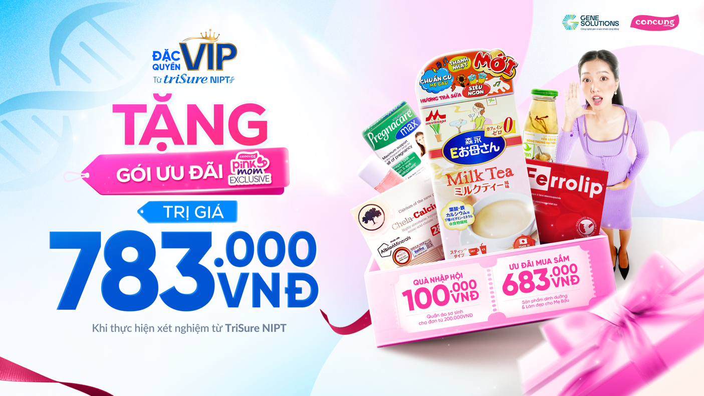 Thai phụ thực hiện xét nghiệm triSure NIPT được tặng gói hội viên Pink Mom Exclusive từ Con Cưng, trị giá đến 783.000 đồng