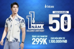 Bùng nổ ưu đãi mừng sinh nhật Vulcano: Hành trình 11 năm định hình phong cách cùng phái mạnh