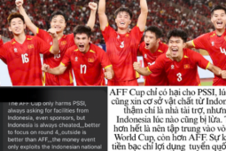 U23 Indonesia thua chung kết, CĐV chỉ trích AFF, chê U23 Việt Nam