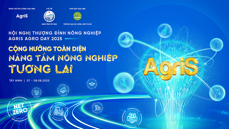 Hội nghị Thượng đỉnh Nông nghiệp AgriS Agro Day 2025 diễn ra vào ngày 07 - 08/8/2025 tại tỉnh Tây Ninh