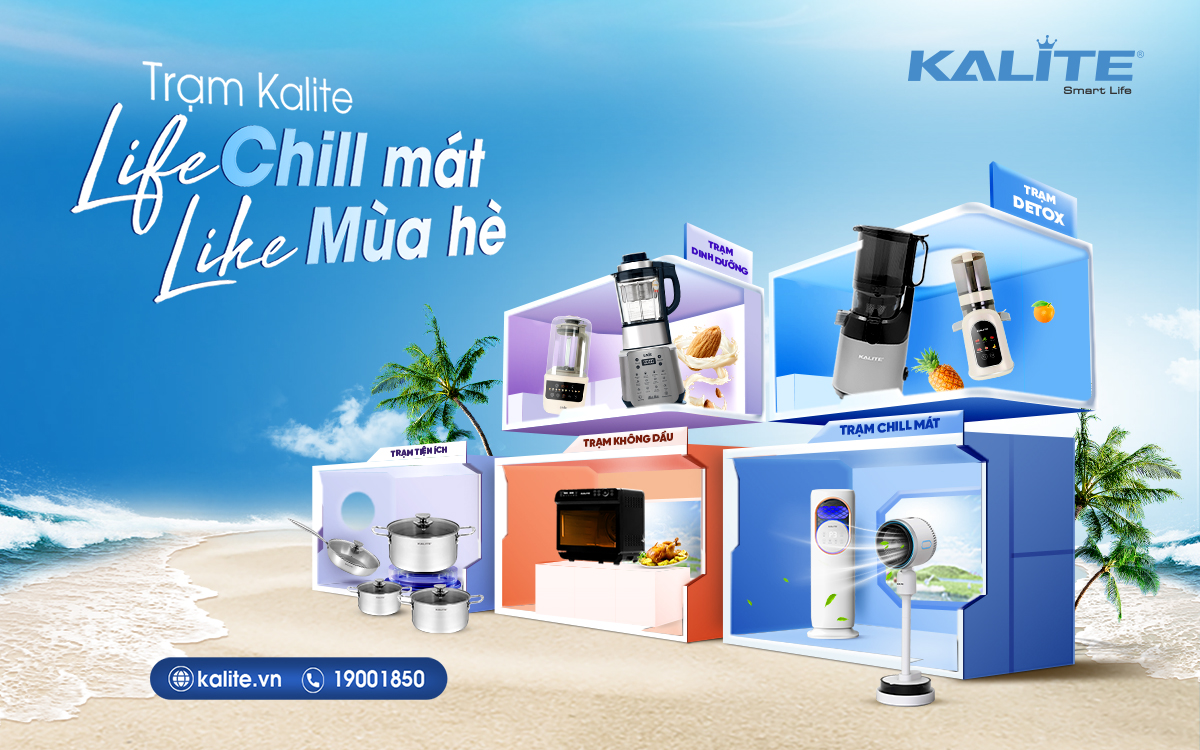 "Life Chill Mát – Like Mùa Hè” cùng gia dụng Kalite, giá giảm cực đỉnh! - 4