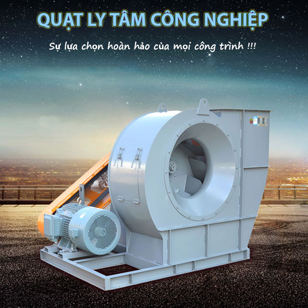 Quạt ly tâm dùng cho nhà máy với công suất lớn giúp hút bụi, lưu thông không khí tốt