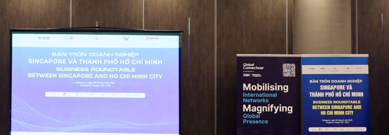 “Hội nghị bàn tròn doanh nghiệp Singapore và TP.HCM tổ chức tại Singapore, 28/8/2025”