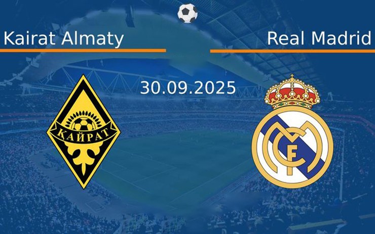 Trận đấu giữa Real Madrid và Kairat Almaty sẽ diễn ra vào 23h45 ngày 30/09