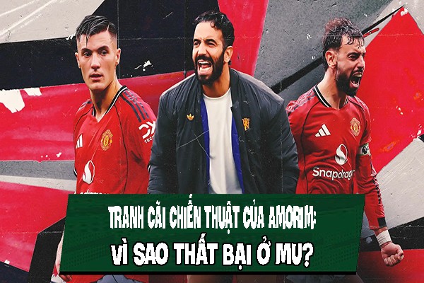 Tranh cãi chiến thuật của Amorim: Vì sao thất bại ở MU? - 2