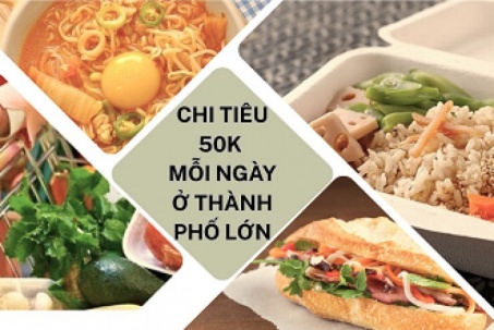 Chi tiêu 50.000 đồng mỗi ngày: Sẽ ra sao ở thành phố lớn?