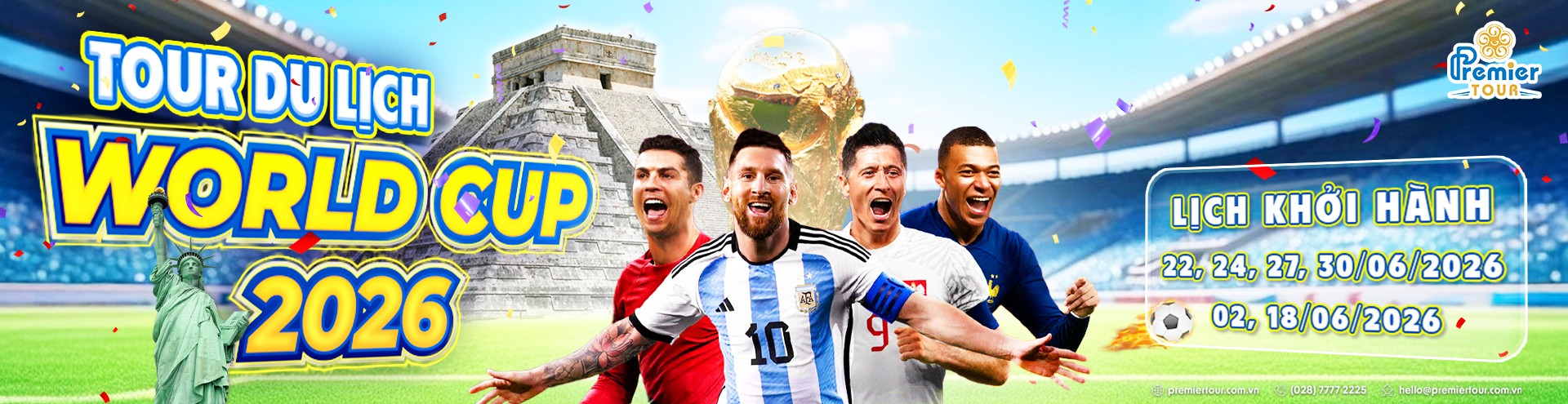 Premier Tour là đơn vị tiên phong đưa du khách Việt chạm đến giấc mơ World Cup 2026 cùng cơ hội khám phá Bắc Mỹ.