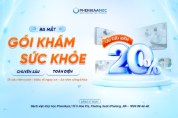 Chủ động chăm sóc sức khỏe cùng PhenikaaMec: Đa dạng gói khám từ cơ bản đến chuyên sâu