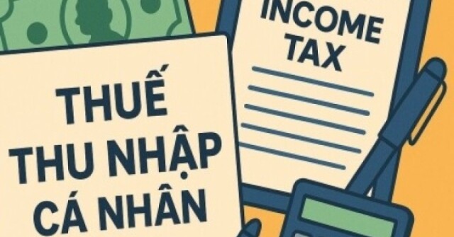 Hàng loạt điểm mới về thuế thu nhập cá nhân có hiệu lực từ hôm nay 1/7
