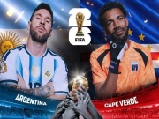 Trực tiếp bóng đá Argentina - Cape Verde: Sức mạnh "nhà vua" đối đầu hiện tượng (World Cup)
