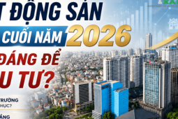 Bất động sản nửa cuối năm 2026 có phải là kênh đầu tư hấp dẫn?