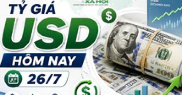 Tỷ giá USD hôm nay 26/7: Đồng Đô la Mỹ "chợ đen" nối dài đà tăng
