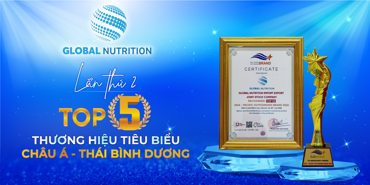 Global Nutrition lần thứ 2 được vinh danh Top 5 Thương hiệu tiêu biểu Châu Á – Thái Bình Dương.