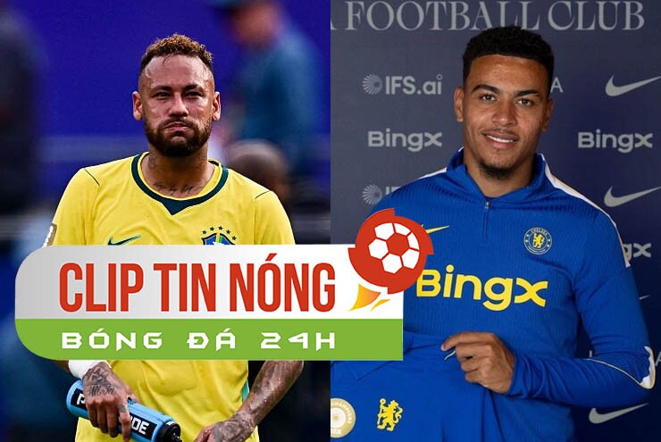 Neymar thuộc hạng tệ nhất lịch sử ĐT Brazil, Chelsea đốt hơn 2 tỷ bảng thời Todd Boehly (Clip tin nóng)