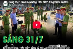Sáng 31/7: Bênh mẹ chồng, con dâu đánh đối thủ nhập viện sau màn tranh cãi đất đai
