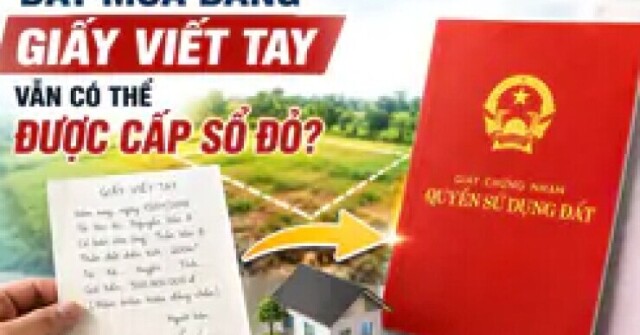 Đất mua bằng giấy viết tay vẫn có thể được cấp sổ đỏ?